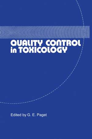 Quality Control in Toxicology de G.E. Paget