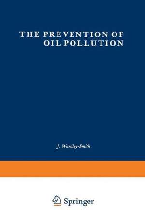 The Prevention of Oil Pollution de J. Wardley-Smith