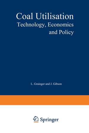 Coal Utilisation: Technology, Economics and Policy de L. Grainger