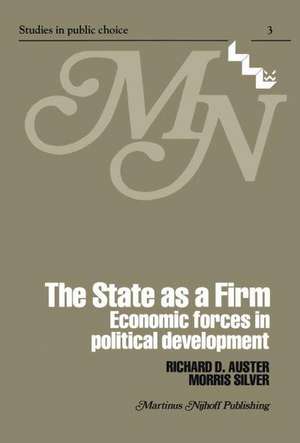 The State as a Firm: Economic Forces in Political Development de R.D. Auster