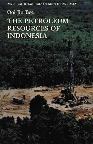 The Petroleum Resources of Indonesia de Ooi Jin Bee