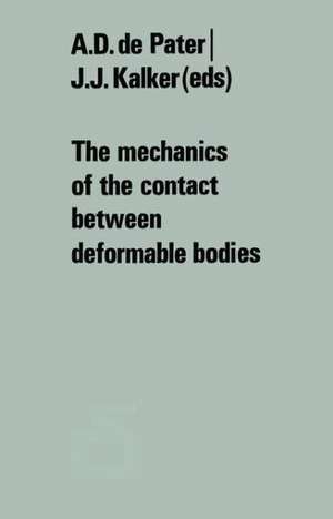 The mechanics of the contact between deformable bodies: Proceedings of the symposium of the International Union of Theoretical and Applied Mechanics (IUTAM) Enschede, Netherlands, 20–23 August 1974 de A.D. de Pater