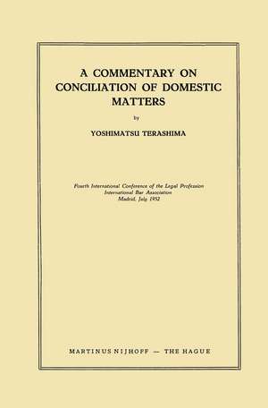 International Bar Association: A Commentary on Conciliation of Domestic Matters de Yoshimatsu Terashima