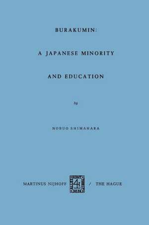 Burakumin: A Japanese Minority and Education de Nobuo Shimahara