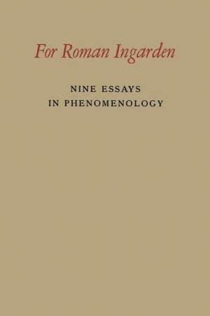 For Roman Ingarden: Nine Essays in Phenomenology de Roman Ingarden