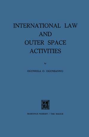 International Law and Outer Space Activities de Ogunsola O. Ogunbanwo