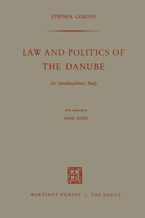 Law and Politics of the Danube: An Interdisciplinary Study de Stephen Gorove