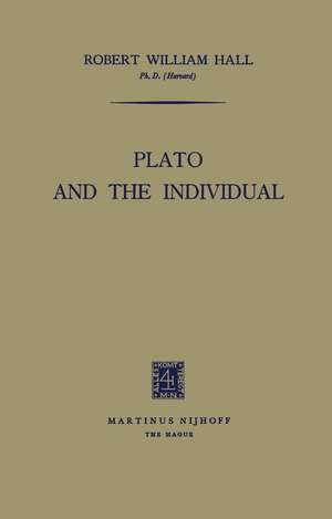 Plato and the Individual de Robert William Hall