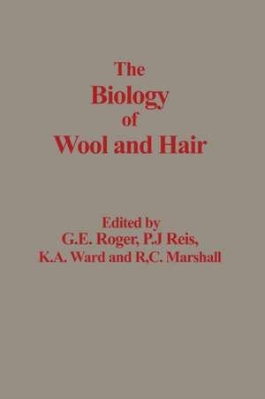 The Biology of Wool and Hair de G. E. Rogers