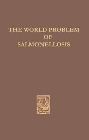 The World Problem of Salmonellosis de E. van Oye