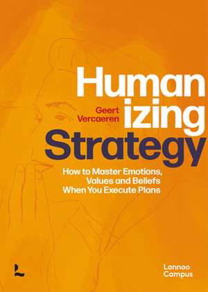 HUMANIZING STRATEGY de Geert Vercaeren