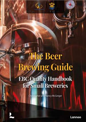 Beer Brewing Guide: The EBC Quality Handbook for Small Breweries de Nancy McGreger