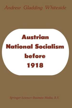 Austrian National Socialism before 1918 de Andrew Gladding Whiteside