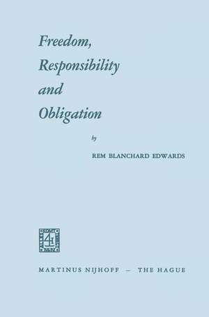 Freedom, Responsibility and Obligation de Rem Blanchard Edwards