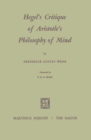 Hegel’s Critique of Aristotle’s Philosophy of Mind de Frederick G. Weiss