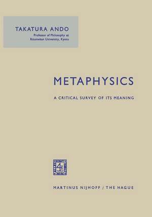 Metaphysics: A Critical Survey of its Meaning de Takatura Ando