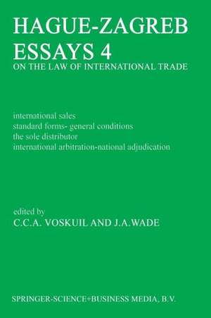 Hague-Zagreb Essays 4 on the Law of International Trade: International Sales Standard Forms-General Conditions the Sole Distributor International Arbitration-National Adjudication de C. Voskuil