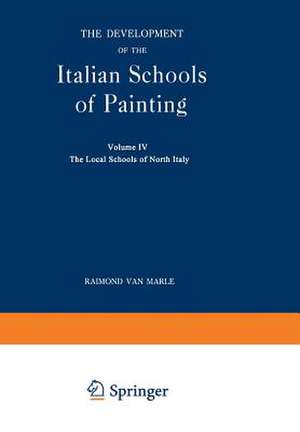 The Development of the Italian Schools of Painting: Volume IV de Raimond Van Marle