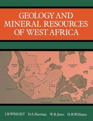 Geology and Mineral Resources of West Africa de Wright