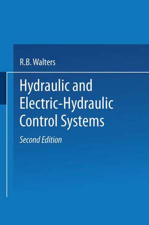 Hydraulic and Electric-Hydraulic Control Systems de R. B. Walters