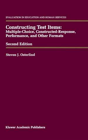 Constructing Test Items: Multiple-Choice, Constructed-Response, Performance and Other Formats de Steven J. Osterlind