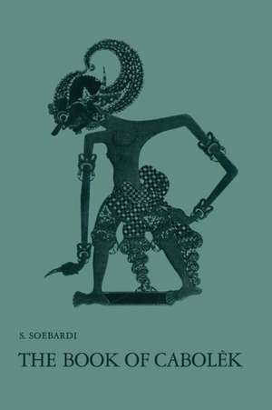 The Book of Cabolèk: A Critical Edition with Introduction, Translation and Notes. A Contribution to the study of the Javanese Mystical Tradition de I. Yasadipura