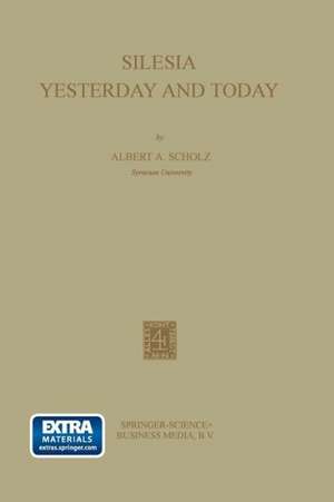 Silesia: Yesterday and Today de Albert August Scholz