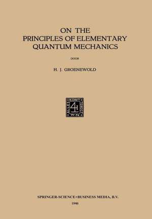 On the Principles of Elementary Quantum Mechanics de Hilbrand Johannes Groenewold