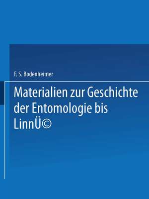 Materialien zur Geschichte der Entomologie bis Linné de Dr. F. S. Bodenheimer