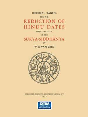 Decimal Tables for the Reduction of Hindu Dates from the Data of the Sūrya-Siddhānta de W. E. van Wijk