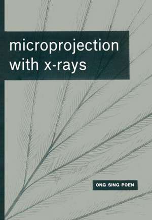 Microprojection with X-Rays de Ong Sing Poen