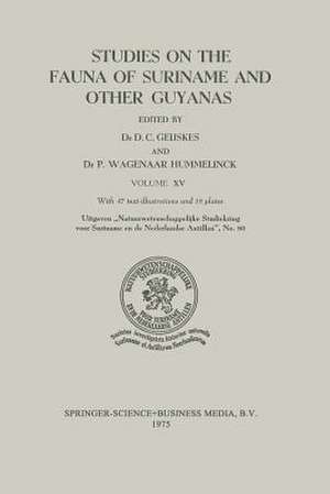 Studies on the Fauna of Suriname and other Guyanas: Volume XV de D.C. Geijakes