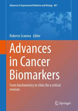 Advances in Cancer Biomarkers: From biochemistry to clinic for a critical revision de Roberto Scatena