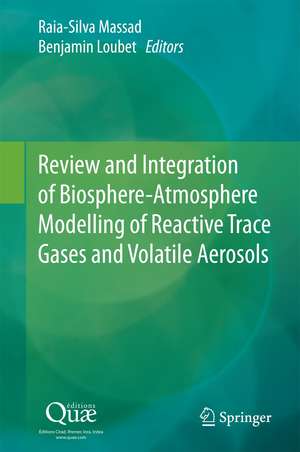 Review and Integration of Biosphere-Atmosphere Modelling of Reactive Trace Gases and Volatile Aerosols de Raia Silvia Massad