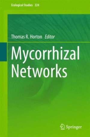 Mycorrhizal Networks de Thomas R. Horton