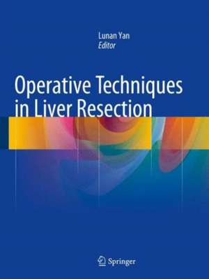 Operative Techniques in Liver Resection de Lunan Yan