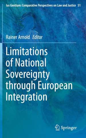 Limitations of National Sovereignty through European Integration de Rainer Arnold