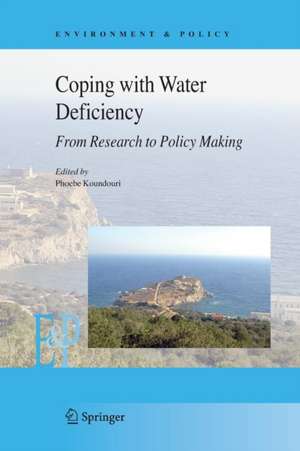 Coping with Water Deficiency: From Research to Policymaking de Phoebe Koundouri