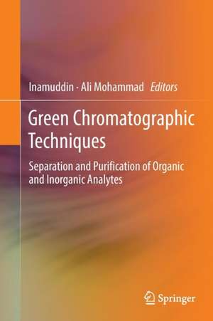 Green Chromatographic Techniques de Inamuddin