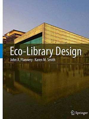 Eco-Library Design de John A. Flannery