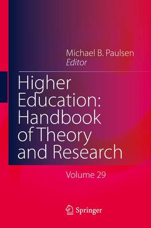 Higher Education: Handbook of Theory and Research: Volume 29 de Michael B. Paulsen