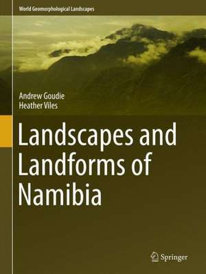 Landscapes and Landforms of Namibia de Andrew Goudie