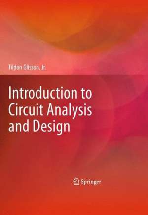 Introduction to Circuit Analysis and Design de Tildon H. Glisson