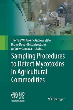 Sampling Procedures to Detect Mycotoxins in Agricultural Commodities de Thomas B. Whitaker