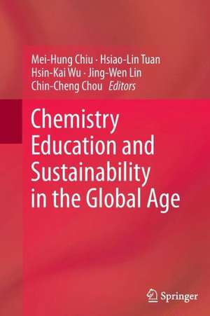 Chemistry Education and Sustainability in the Global Age de Mei-Hung Chiu