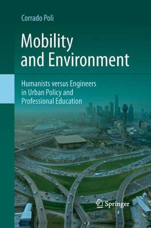 Mobility and Environment: Humanists versus Engineers in Urban Policy and Professional Education de Corrado Poli