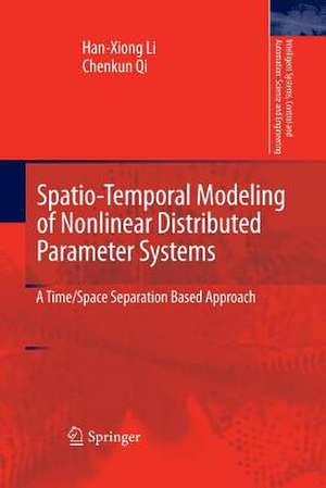 Spatio-Temporal Modeling of Nonlinear Distributed Parameter Systems: A Time/Space Separation Based Approach de Han-Xiong Li