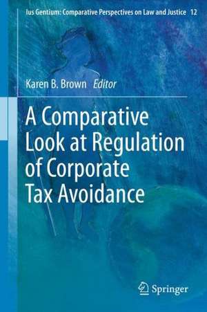 A Comparative Look at Regulation of Corporate Tax Avoidance de Karen B. Brown