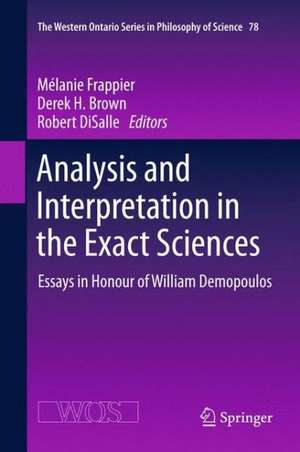 Analysis and Interpretation in the Exact Sciences: Essays in Honour of William Demopoulos de Melanie Frappier