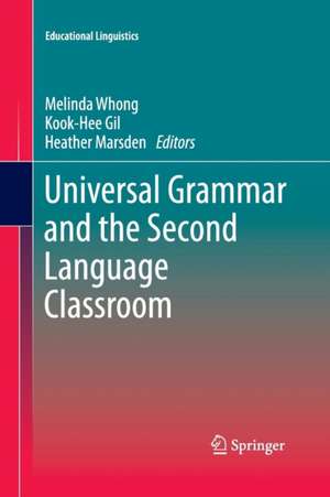 Universal Grammar and the Second Language Classroom de Melinda Whong